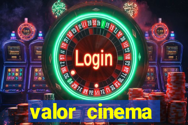 valor cinema shopping paralela